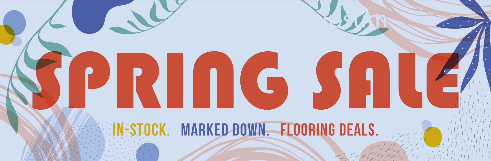 Spring Flooring Sale - Carpet, Luxury Vinyl Plank, Sheet Vinyl, & Hardwood Floors