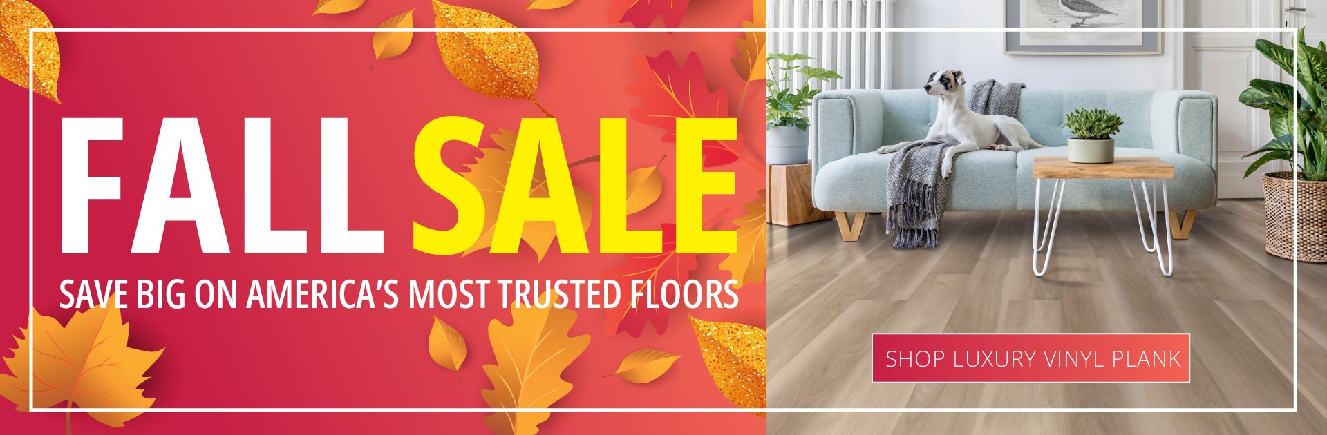 Fall Flooring Sale - Luxury Vinyl Plank, Waterproof Plank & Tile, SPC, WPC, & LVP